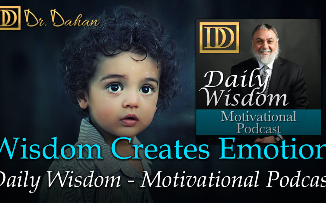 Wisdom Creates Emotion