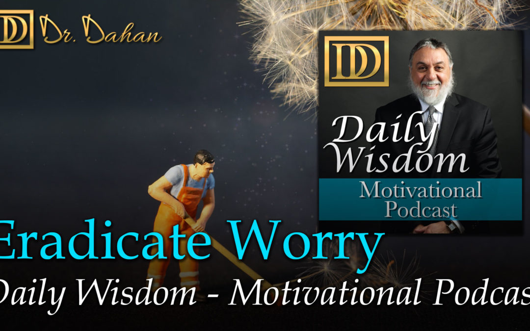 Eradicate Worry